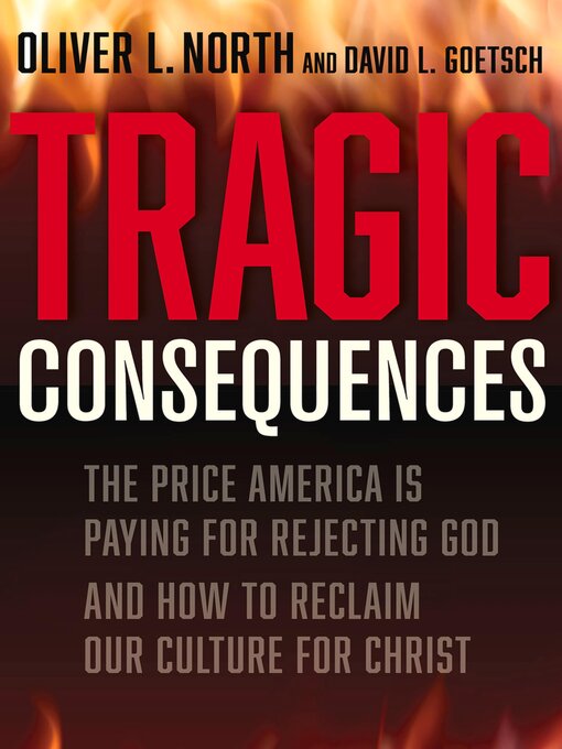 Title details for Tragic Consequences by Oliver L North - Wait list